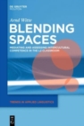 Image for Blending Spaces : Mediating and Assessing Intercultural Competence in the L2 Classroom