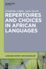 Image for Repertoires and choices in African languages
