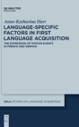 Image for Language-Specific Factors in First Language Acquisition : The Expression of Motion Events in French and German