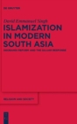 Image for Islamization in Modern South Asia : Deobandi Reform and the Gujjar Response