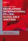 Image for Developing international EFL/ESL scholarly writers : 7