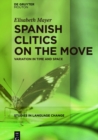 Image for Spanish clitics on the move: variation in time and space : volume 14