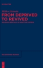 Image for From Deprived to Revived : Religious Revivals as Adaptive Systems