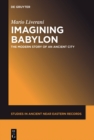 Image for Imagining Babylon: the modern story of an ancient city : volume 11