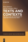 Image for Texts and contexts: the circulation and transmission of cuneiform texts in social space