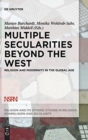 Image for Multiple Secularities Beyond the West : Religion and Modernity in the Global Age