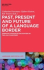 Image for Past, present and future of a language border  : Germanic-Romance encounters in the Low Countries