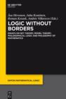 Image for Logic without borders: essays on set theory, model theory, philosophical logic, and philosophy of mathematics