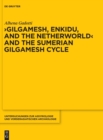Image for Gilgamesh, Enkidu, and the Netherworld and the Sumerian Gilgamesh Cycle
