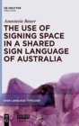 Image for The use of signing space in a shared sign language of Australia