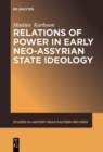 Image for Relations of power in early neo-Assyrian state ideology
