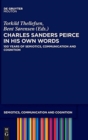 Image for Charles Sanders Peirce in His Own Words