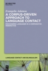 Image for A corpus-driven approach to language contact  : endangered languages in a comparative perspective
