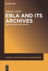 Image for Ebla and its archives: texts, history, and society