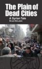 Image for Plain of dead cities  : a Syrian memoir
