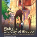 Image for Visit the old city of Aleppo  : come with Tamim to a World Heritage Site