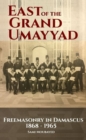 Image for East of the Grand Ummayad
