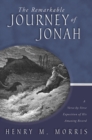 Image for Remarkable Journey of Jonah, The: A Scholarly, Conservative Study of His Amazing Record