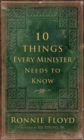 Image for 10 Things Every Minister Needs to Know