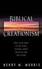 Image for Biblical Creationism: What Each Book of the Bible Teaches About Creation and the Flood
