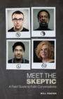 Image for Meet The Skeptic: A Field Guide to Faith Conversations