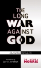 Image for Long War Against God: The History &amp; Impact of the Creation/Evolution Conflict