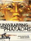 Image for Unwrapping the pharaohs: how Egyptian archaeology confirms the biblical timeline