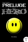 Image for Prelude to a Hero (Chronicles of a Hero 1)