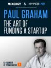 Image for Paul Graham: The Art of Funding a Startup (A Mixergy Interview)