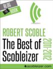 Image for Best of Scobleizer (2011-2012)