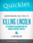 Image for Quicklet on Martin Dugard and Bill O&#39;Reilly&#39;s Killing Lincoln: The Shocking Assassination that Changed America Forever (CliffNotes-like Summary and Analysis): Chapter-by-Chapter Summary and Commentary