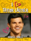 Image for I Heart Taylor Lautner