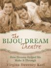 Image for Bijou Dream Theatre: How Dreams Helped Me Make It Through