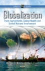Image for Globalization  : trade agreements, global health and United Nations involvement