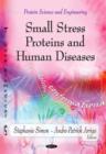 Image for Small Stress Proteins &amp; Human Diseases