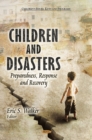 Image for Children and disasters  : preparedness, response and recovery