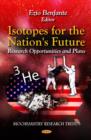 Image for Isotopes for the nation&#39;s future  : research opportunities &amp; plans