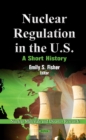 Image for Nuclear Regulation in the U.S : A Short History