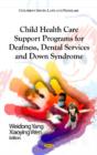 Image for Child Health Care Support Programs for Deafness, Dental Services &amp; Down Syndrome