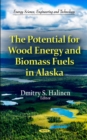 Image for Potential for Wood Energy &amp; Biomass Fuels in Alaska