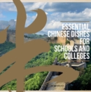 Image for Essential Chinese Dishes for Schools and Colleges