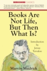 Image for Books Are Not Life But Then What Is?