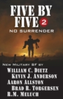 Image for Five by Five 2 : No Surrender: Book 2 of the Five by Five Series of Military SF