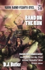 Image for Band on the Run: Rock Band Fights Evil Vols. 1-3