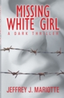Image for Missing White Girl: A Dark Thriller