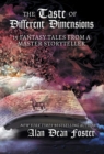 Image for The Taste of Different Dimensions : 15 Fantasy Tales from a Master Storyteller