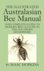 Image for The Illustrated Australasian Bee Manual And Complete Guide to Modern Bee Culture in the Southern Hemisphere