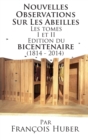 Image for Les Nouvelles Observations Sur Les Abeilles Les tomes I et II Edition du bicentenaire (1814 - 2014)