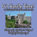 Image for It&#39;s Castle Time! A Kid&#39;s Guide To Dubrovnik, Croatia