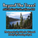 Image for Beyond The Trees! A Kid&#39;s Guide To Lake Tahoe, USA